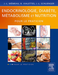 Title: Endocrinologie, diabète, métabolisme et nutrition pour le praticien, Author: Jean-Louis Wémeau
