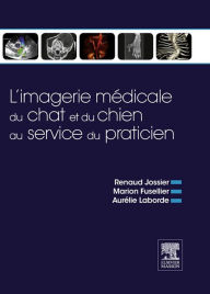 Title: L'imagerie médicale du chat et du chien au service du praticien: Symptômes - Diagnostics - Thérapeutique, Author: Renaud Jossier