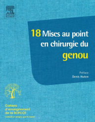 Title: 18 mises au point en chirurgie du genou, Author: Denis Huten