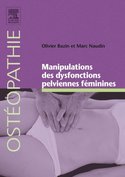 Manipulations des dysfonctions pelviennes féminines