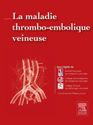 Title: La maladie thrombo-embolique veineuse, Author: Collège Français de Pathologie Vasculair
