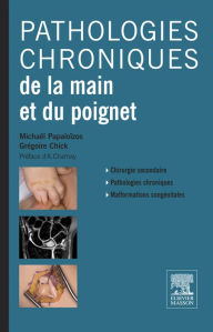 Title: Pathologies chroniques de la main et du poignet, Author: Grégoire Chick