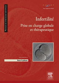 Title: Infertilité: Prise en charge globale et thérapeutique, Author: René Frydman