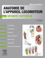 Anatomie de l'appareil locomoteur-Tome 1: Membre inférieur
