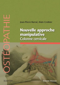 Title: Nouvelle approche manipulative. Colonne cervicale, Author: Jean-Pierre Barral DO (UK)