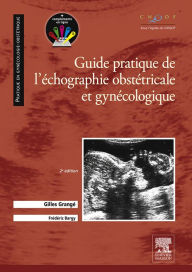 Title: Guide pratique de l'échographie obstétricale et gynécologique, Author: Gilles Grangé