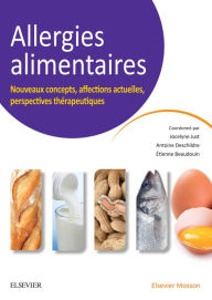 Title: Allergies alimentaires: Nouveaux concepts, affections actuelles, perspectives thérapeutiques, Author: Jocelyne Just