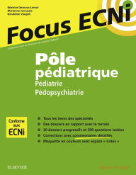 Title: Pôle pédiatrique : pédiatrie et pédopsychiatrie: Apprendre et raisonner pour les ECNi, Author: Béatrice Desnous-Lenoir