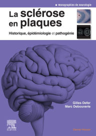 Title: La sclérose en plaques - Historique, épidémiologie et pathogénie, Author: Gilles Defer
