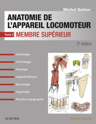 Title: Anatomie de l'appareil locomoteur-Tome 2: Membre supérieur, Author: Michel Dufour