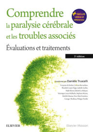 Title: Comprendre la paralysie cérébrale et les troubles associés: Evaluations et traitements, Author: Danièle Truscelli