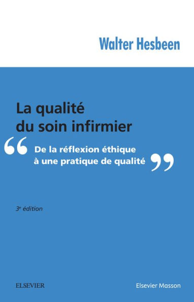 La qualité du soin infirmier: De la réflexion éthique à une pratique de qualité