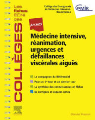 Title: Fiches Médecine Intensive, réanimation, urgences et défaillances viscérales aiguës: Les fiches ECNi et QI des Collèges, Author: Collège des Enseignants de Réanimation