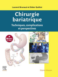Title: Chirurgie bariatrique: Techniques, complications et perspectives, Author: Laurent Brunaud