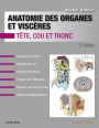 Anatomie des organes et viscères: Tête, cou et tronc