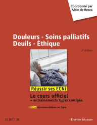 Title: Douleurs - Soins palliatifs - Deuils - Ethique: Réussir les ECNi, Author: Alain de Broca