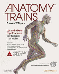 Title: Anatomy Trains: Les méridiens myofasciaux en thérapie manuelle, Author: Thomas W. Myers