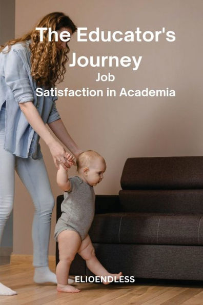 The Educator's Journey: Job Satisfaction in Academia