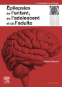 Epilepsies de l'enfant, de l'adolescent et de l'adulte: De la physiopathologie à la prise en charge