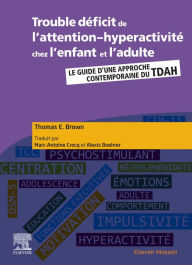 Title: Trouble déficit de l'attention-hyperactivité chez l'enfant et l'adulte: Guide d'une approche contemporaine du TDAH, Author: Brown Thomas E.