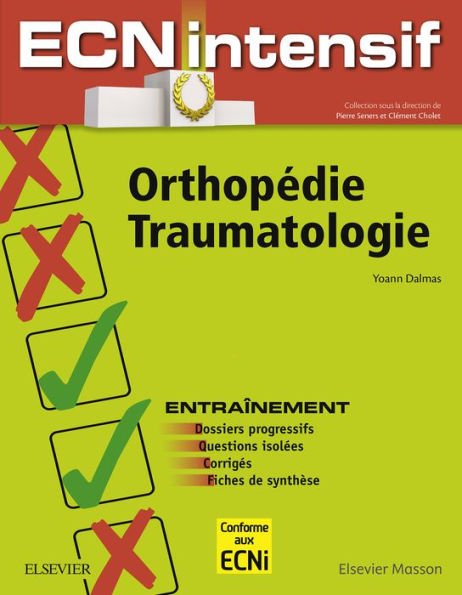 Orthopédie-Traumatologie: Dossiers progressifs et questions isolées corrigés