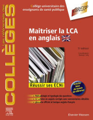 Title: Maîtriser la LCA en anglais: Méthodologie et Entraînement - Réussir les ECNi, Author: Collège Universitaire des Enseignants de Santé Publique (CUE