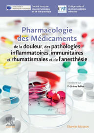 Title: Pharmacologie des médicaments de la douleur, des pathologies inflammatoires, immunitaires et rhumatismales et de l'anesthésie, Author: Société Française De Pharmacologie Et De