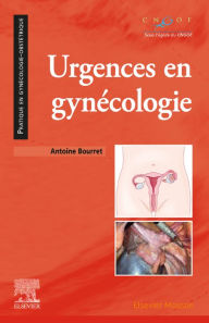 Title: Urgences en gynécologie, Author: Antoine Bourret