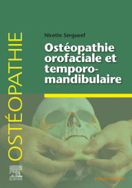 Title: Ostéopathie orofaciale et temporomandibulaire, Author: Nicette Sergueef DO