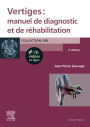 Vertiges: Manuel de diagnostic et de réhabilitation