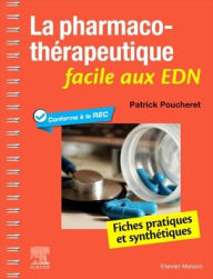 Title: La pharmacothérapeutique facile aux EDN: Fiches pratiques et synthétiques, Author: Patrick Poucheret