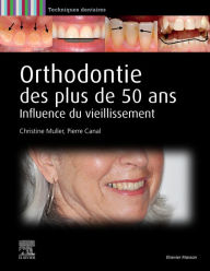 Title: Orthodontie des plus de 50 ans: Influence du vieillissement, Author: Pierre Canal