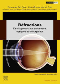 Title: Réfractions: Du diagnostic aux traitements optiques et chirurgicaux, Author: Emmanuel Bui Quoc