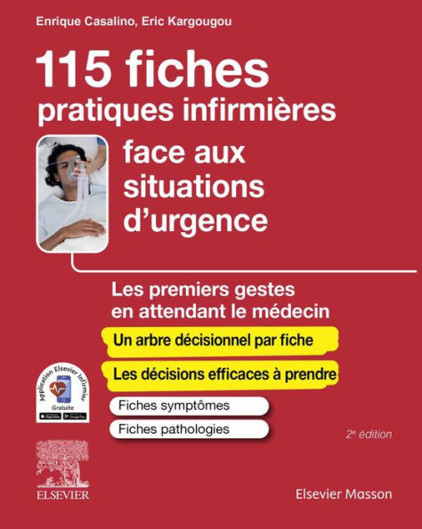 115 fiches pratiques infirmières face aux situations d'urgence: Les premiers gestes en attendant le médecin