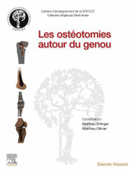 Title: Les ostéotomies autour du genou, Author: Matthieu Ehlinger