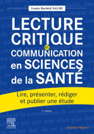 Title: Lecture critique et communication en sciences de la santé: Lire, présenter, rédiger et publier une étude, Author: Louis Rachid Salmi