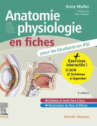Title: Anatomie et physiologie en fiches pour les étudiants en IFSI: Avec un site Internet d'entraînements interactifs, Author: Anne Muller