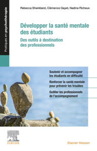 Title: Développer la santé mentale des étudiants: Des outils à destination des professionnels, Author: Rebecca Shankland