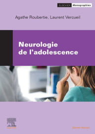 Title: Neurologie de l'adolescence, Author: Agathe Roubertie