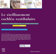 Title: Le vieillissement cochléo-vestibulaire: Rapport SFORL 2021, Author: SFORL