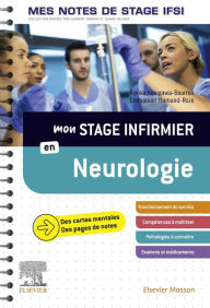 Title: Neurologie. Mes notes de stage IFSI: Je réussis mon stage !, Author: Kiyoka KINUGAWA-BOURRON