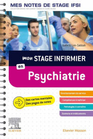 Title: Mon stage infirmier en Psychiatrie. Mes notes de stage IFSI: Je réussis mon stage !, Author: Isabelle Lim-Sabbah