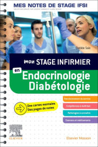 Title: Mon stage infirmier en Endocrinologie-Diabétologie. Mes notes de stage IFSI: Je réussis mon stage !, Author: Clotilde Saïe