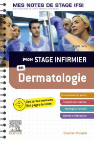Title: Mon stage infirmier en Dermatologie. Mes notes de stage IFSI: Je réussis mon stage !, Author: Angèle Soria