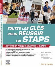 Title: Toutes les clés pour réussir en STAPS. Mention « Activité Physique Adaptée et Santé », Author: Arnaud Delafontaine