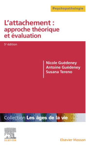 Title: L'attachement : approche théorique et évaluation, Author: Nicole Guedeney
