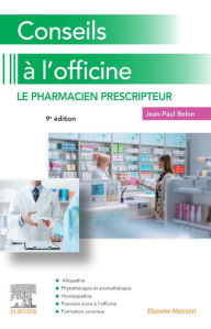 Title: Conseils à l'officine: Le pharmacien prescripteur, Author: Jean-Paul Belon