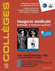 Title: Imagerie médicale: Radiologie et médecine nucléaire. Réussir son DFASM - Connaissances clés, Author: Collège des enseignants de radiologie de