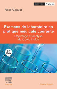 Title: Examens de laboratoire en pratique médicale courante: Dépistage et analyse du Covid inclus, Author: René Caquet