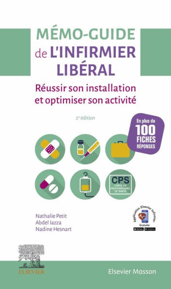 Mémo-Guide de l'infirmier libéral: Réussir son installation et optimiser son activité